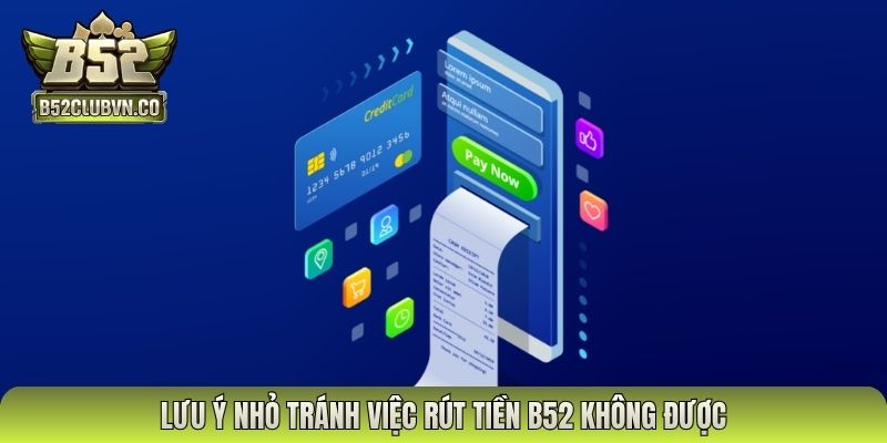 Lưu ý nhỏ tránh việc rút tiền B52 không được